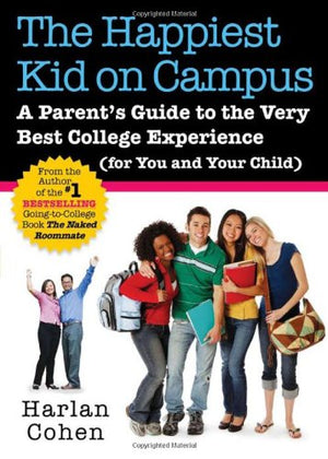 The Happiest Kid on Campus: A Parent's Guide to the Very Best College Experience (for You and Your Child),Used