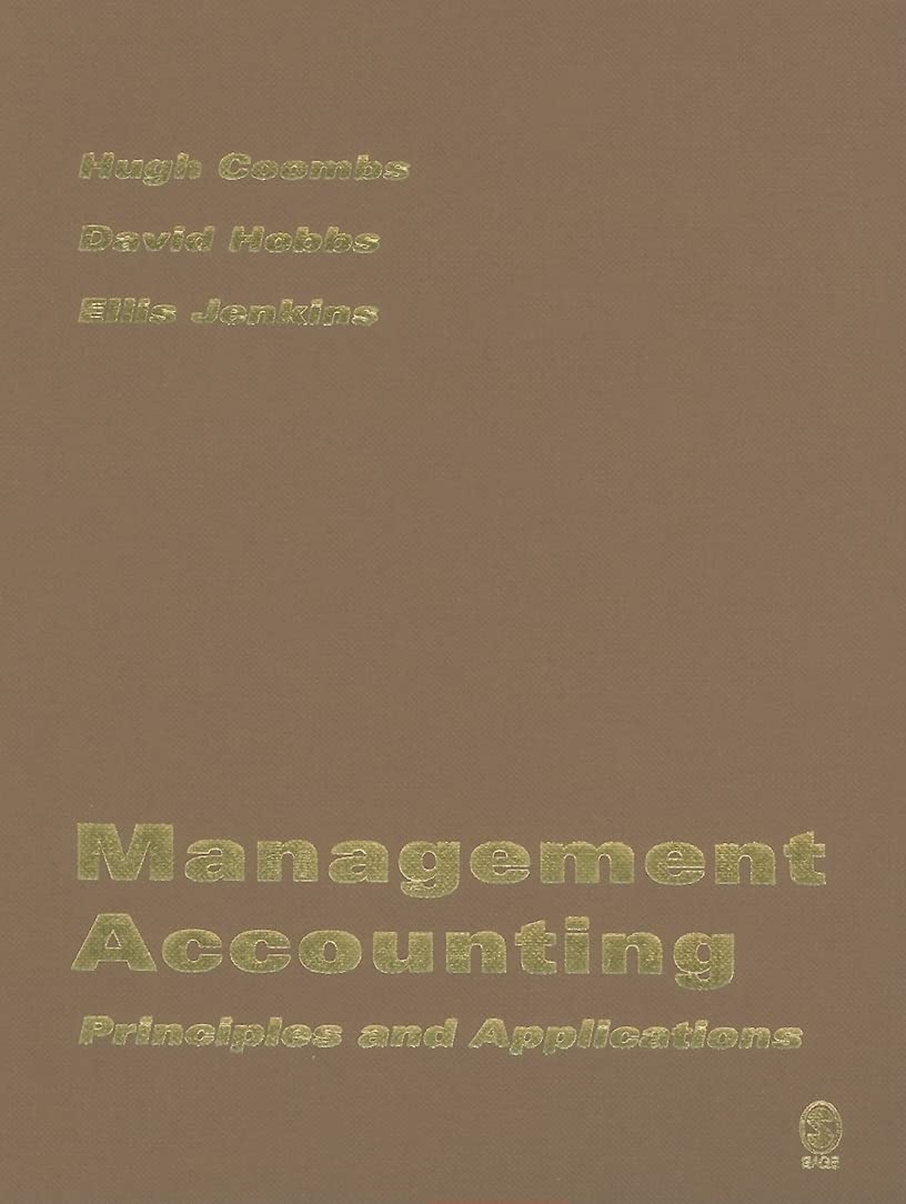 Management Accounting: Principles and Applications,New