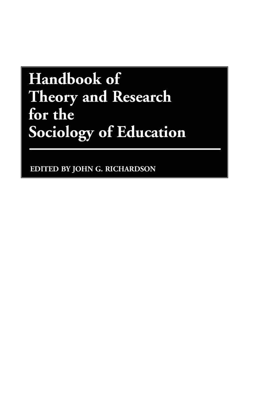Handbook of Theory and Research for the Sociology of Education,New