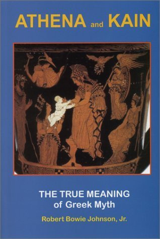 Athena and Kain: The True Meaning of Greek Myth,Used