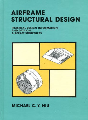 Airframe Structural Design: Practical Design Information and Data on Aircraft Structures,Used