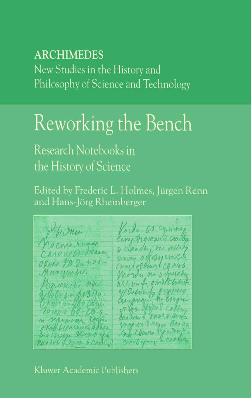 Reworking the Bench: Research Notebooks in the History of Science (Archimedes, 7),Used