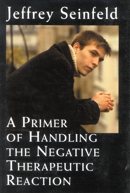 A Primer of Handling the Negative Therapeutic Reaction,New