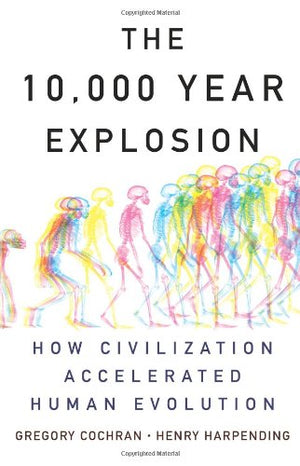 The 10000 Year Explosion: How Civilization Accelerated Human Evolution