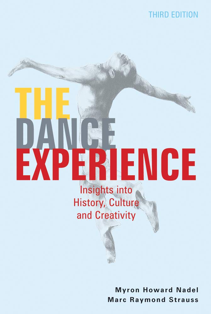 The Dance Experience: Insights Into History, Culture And Creativity