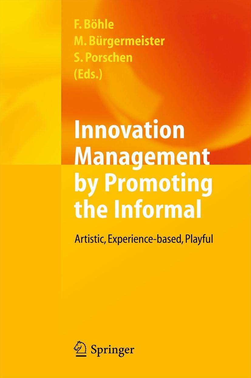 Innovation Management By Promoting The Informal: Artistic, Experiencebased, Playful,Used