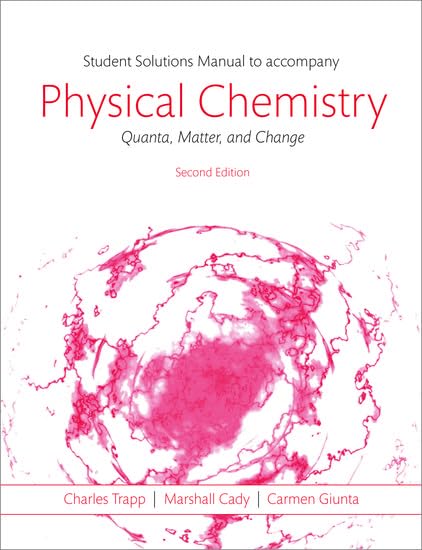 Students Solutions Manual To Accompany Physical Chemistry: Quanta, Matter, And Change 2E,New