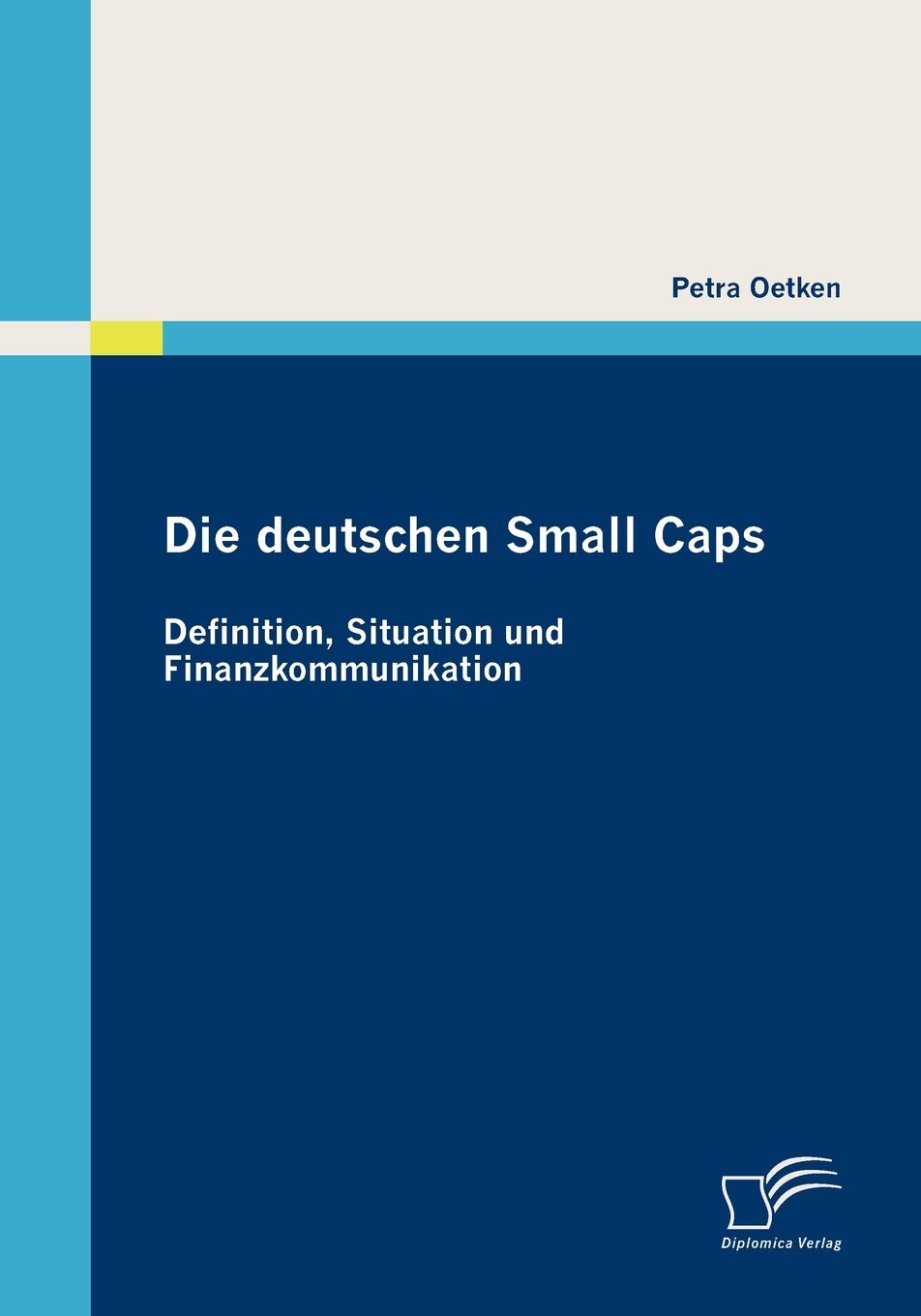 Die deutschen Small Caps: Definition, Situation und Finanzkommunikation (German Edition),Used