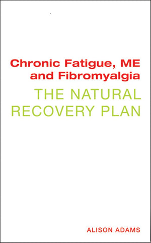 Chronic Fatigue, ME, and Fibromyalgia: The Natural Recovery Plan,Used