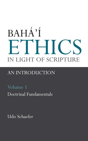 Baha'i Ethics in Light of Scripture Volume 1,Used