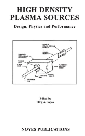 High Density Plasma Sources: Design, Physics And Performance (Materials Science And Process Technology Series),Used