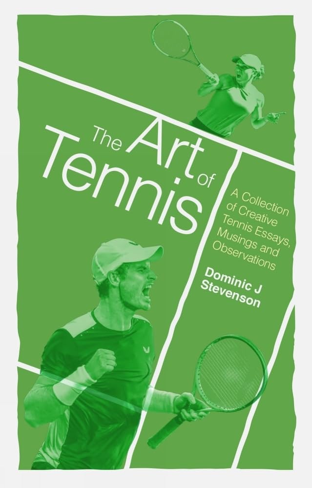 The Art of Tennis: A Collection of Creative Tennis Essays, Musings and Observations,Used