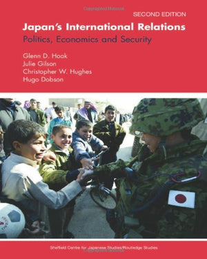 Japan's International Relations: Politics, Economics and Security (Sheffield Centre for Japanese Studies/Routledge Series),Used