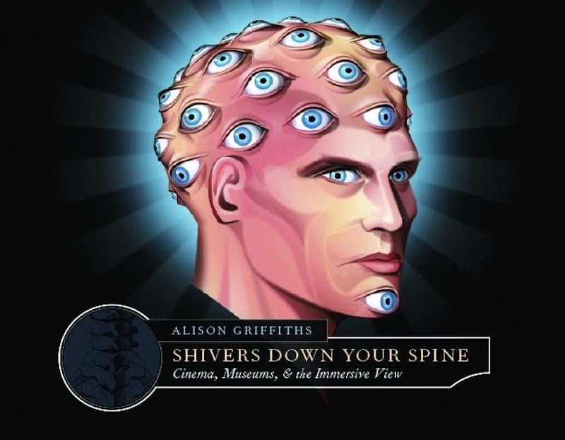 Shivers Down Your Spine: Cinema, Museums, and the Immersive View,Used
