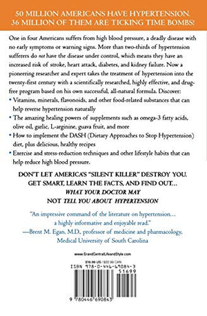 What Your Doctor May Not Tell You About(Tm): Hypertension: The Revolutionary Nutrition And Lifestyle Program To Help Fight High -used