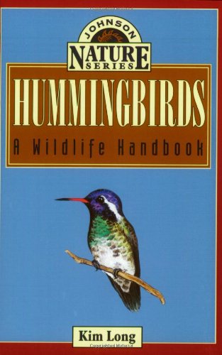 Hummingbirds: A Wildlife Handbook (Johnson Nature Series),Used