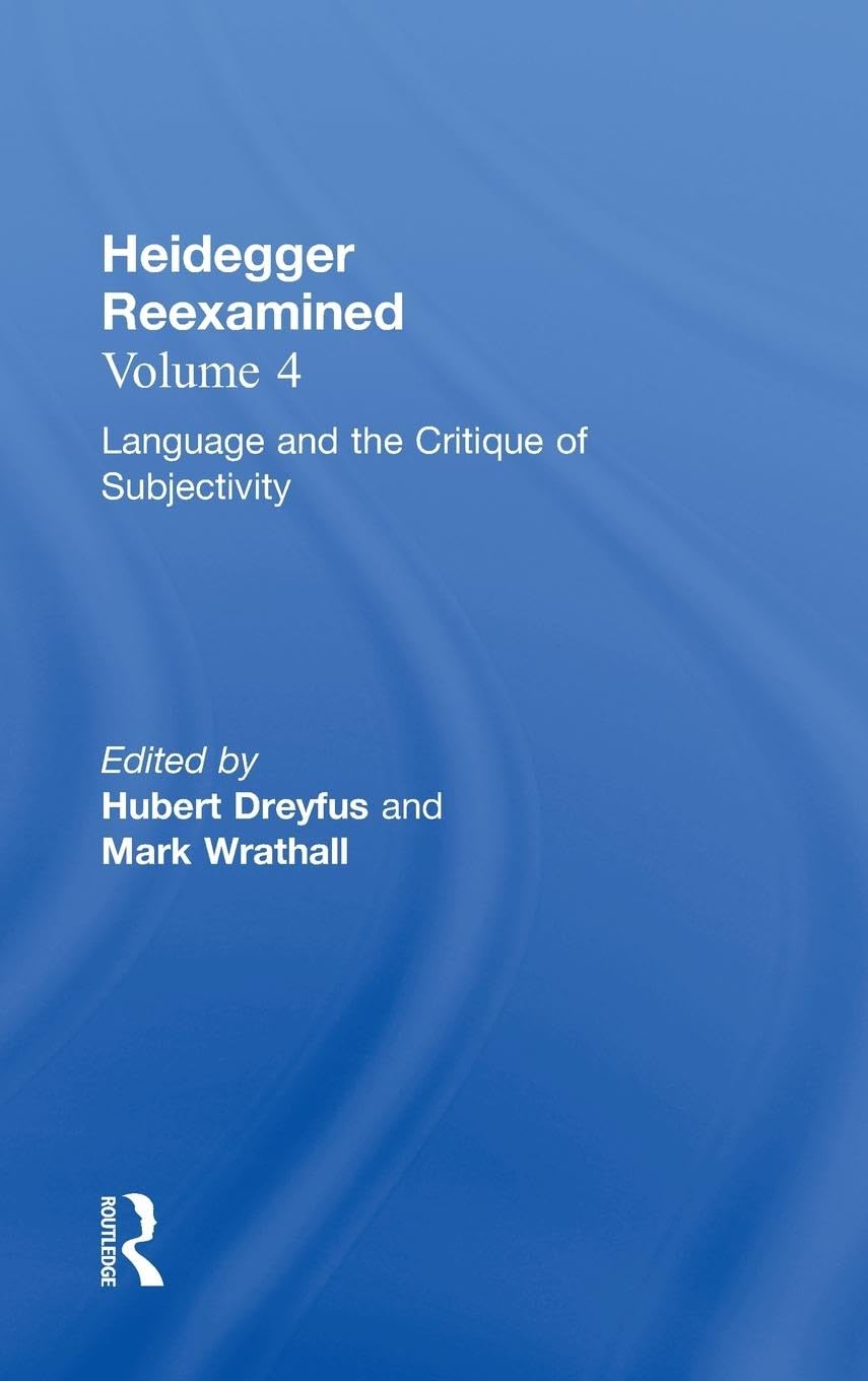 Heidegger Reexamined, Vol. 4: Language And The Critique Of Subjectivity
