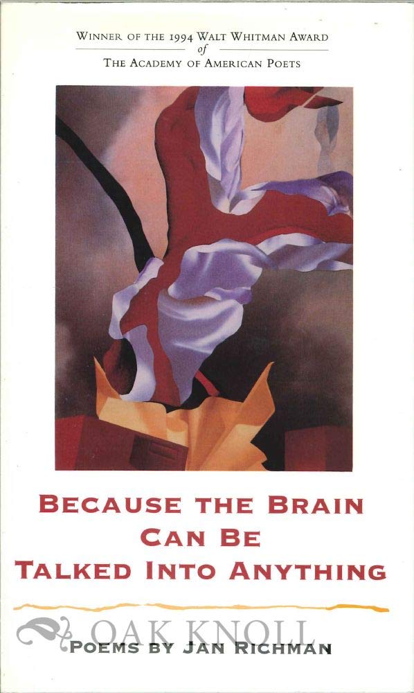 Because The Brain Can Be Talked Into Anything: Poems (Walt Whitman Award Of The Academy Of American Poets),Used