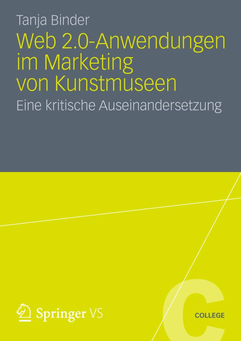 Web 2.0Anwendungen Im Marketing Von Kunstmuseen: Eine Kritische Auseinandersetzung (Vs College) (German Edition),Used