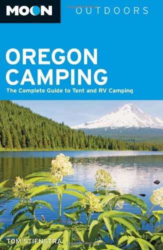 Moon Outdoors Camping Oregon: The Complete Guide to Tent and RV Camping,Used