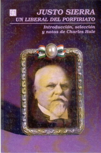 Justo Sierra: un liberal del porfiriato (Spanish Edition),Used