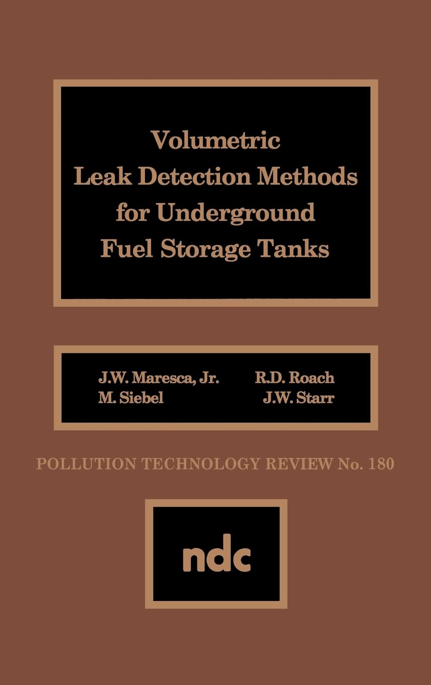 Volumetric Leak Detection Methods For Underground Fuel Storage Tanks (Pollution Technology Review,),Used