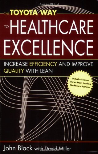 The Toyota Way to Healthcare Excellence: Increase Efficiency and Improve Quality with Lean,Used
