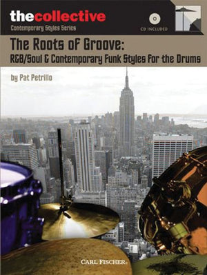 The Roots of Groove: R&B/Soul & Contemporary Funk Styles for the Drums: The Collective: Contemporary Styles Series,Used