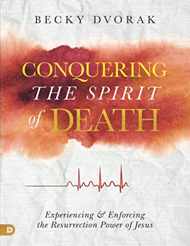 Conquering The Spirit Of Death (Large Print Edition): Experiencing And Enforcing The Resurrection Power Of Jesus-new,New