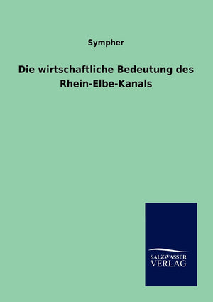 Die Wirtschaftliche Bedeutung Des RheinElbeKanals (German Edition),Used
