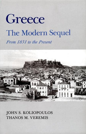 Greece: The Modern Sequel From 1831 To The Present,Used