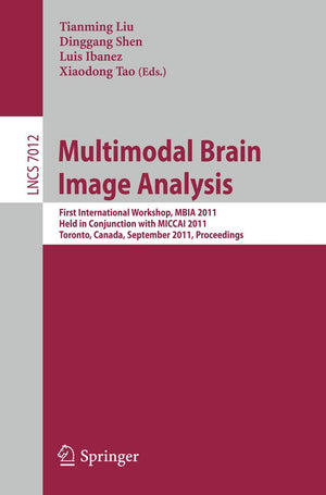 Multimodal Brain Image Analysis: First International Workshop, MBIA 2011, Held in Conjunction with MICCAI 2011, Toronto, Canada,,New