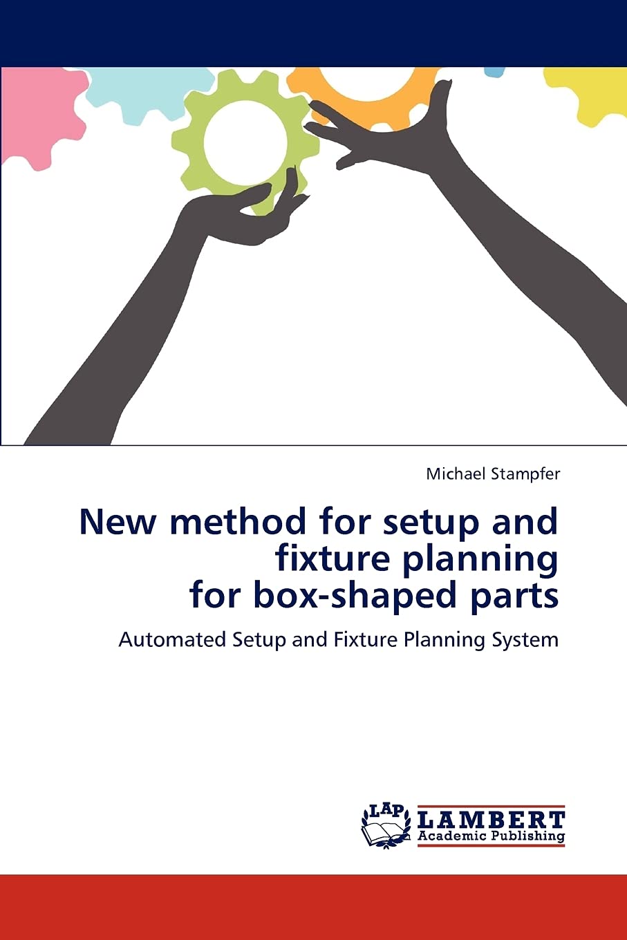 New method for setup and fixture planning for boxshaped parts: Automated Setup and Fixture Planning System,Used