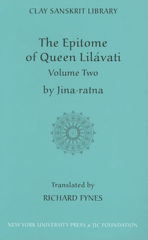 The Epitome Of Queen Lilavati: Volume 2 (Clay Sanskrit Library),New