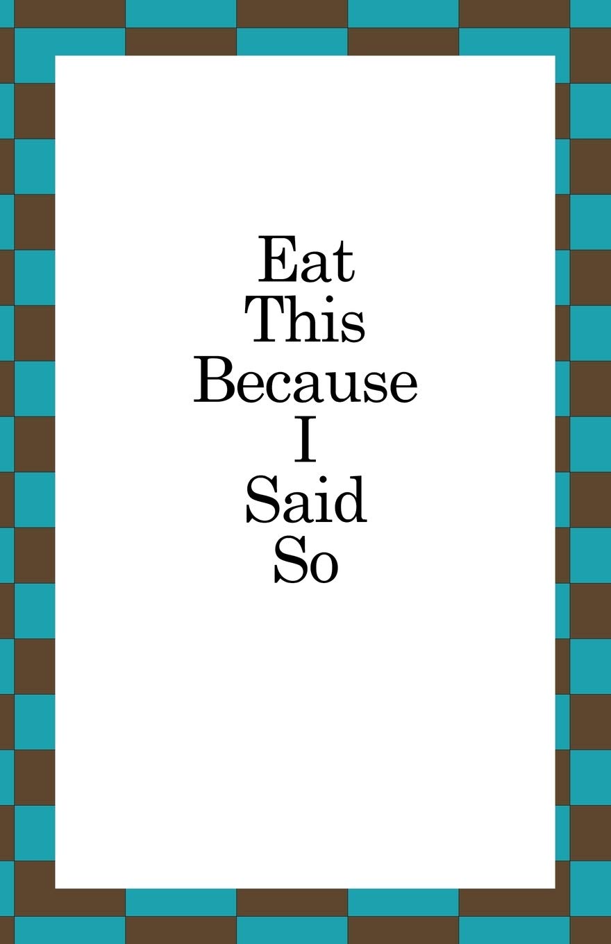 Eat This Because I Said So,Used