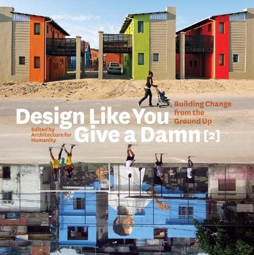 Design Like You Give A Damn [2]: Building Change From The Ground Up
