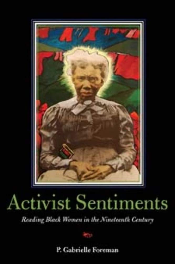 Activist Sentiments: Reading Black Women in the Nineteenth Century (New Black Studies Series),Used