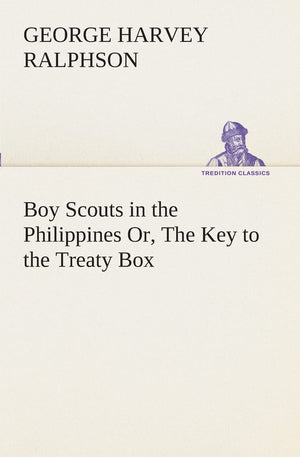 Boy Scouts in the Philippines Or, The Key to the Treaty Box,Used