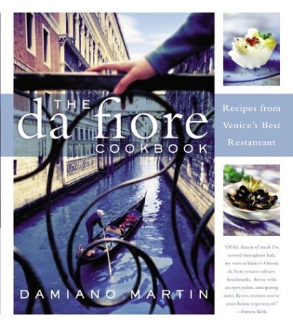 The Da Fiore Cookbook: Recipes from Venice's Best Restaurant,New