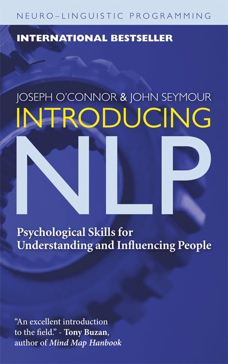 Introducing Nlp: Psychological Skills For Understanding And Influencing People (Neurolinguistic Programming)