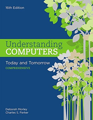 Understanding Computers: Today and Tomorrow: Comprehensive-Used Condition