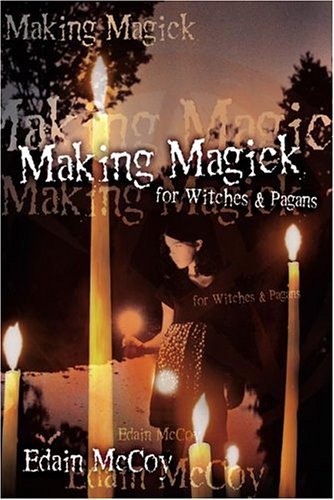 Making Magick: For Witches & Pagans,Used