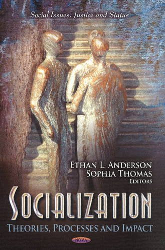 Socialization: Theories, Processes and Impact (Social Issues, Justice and Status),Used