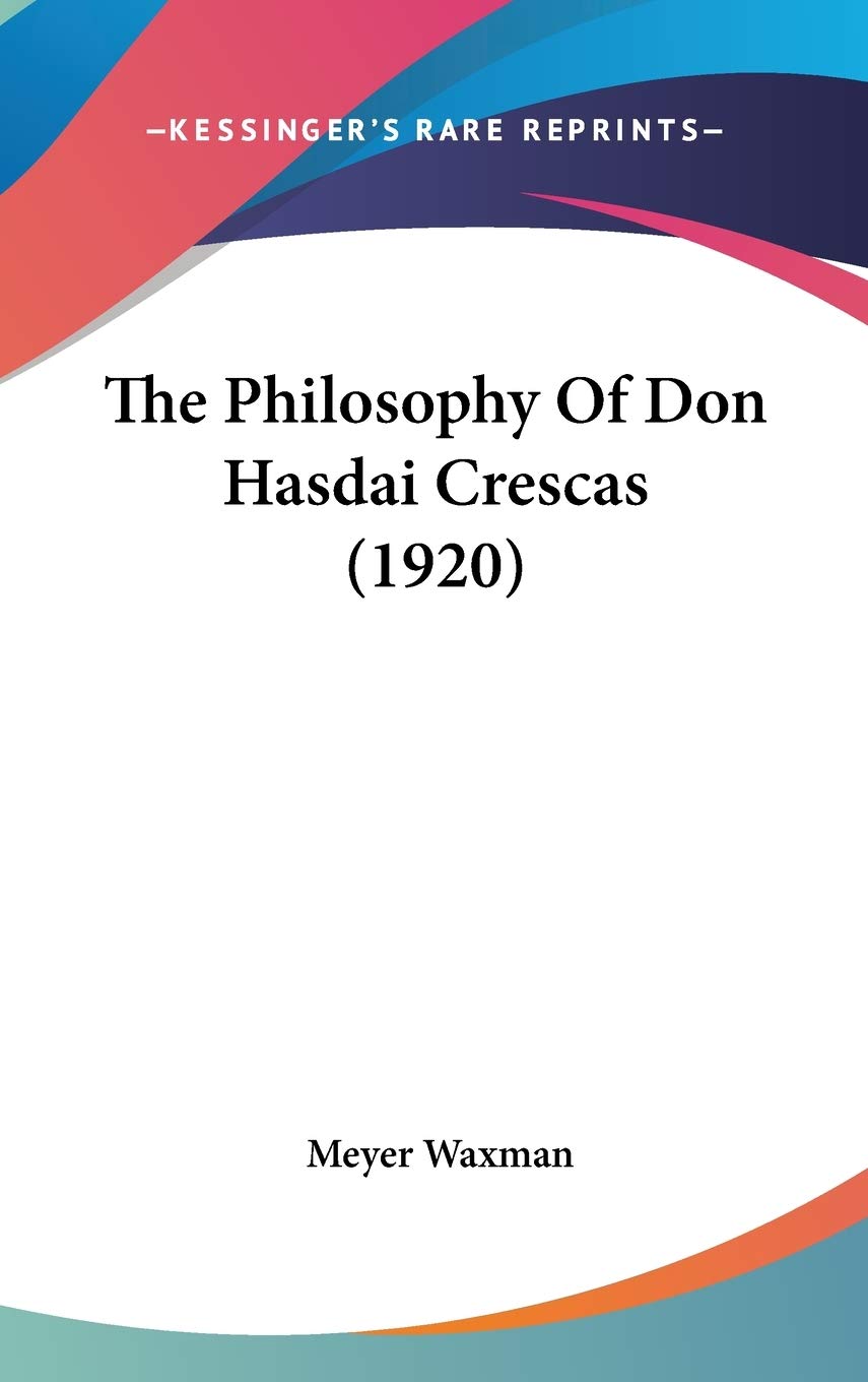 The Philosophy Of Don Hasdai Crescas (1920),New
