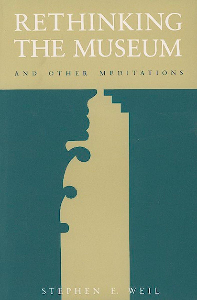 Rethinking the Museum and Other Meditations,Used