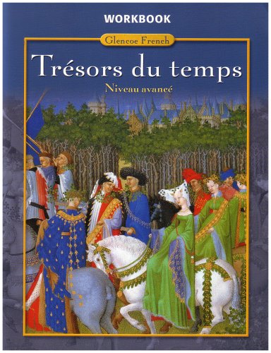 Trsors Du Temps Level 4, Workbook (Glencoe French),New