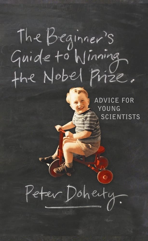 The Beginner's Guide to Winning the Nobel Prize: Advice for Young Scientists,Used