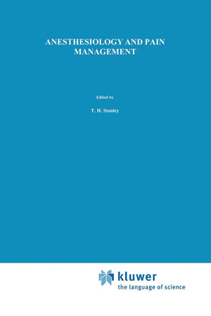 Anesthesiology and Pain Management (Developments in Critical Care Medicine and Anaesthesiology, 24),New