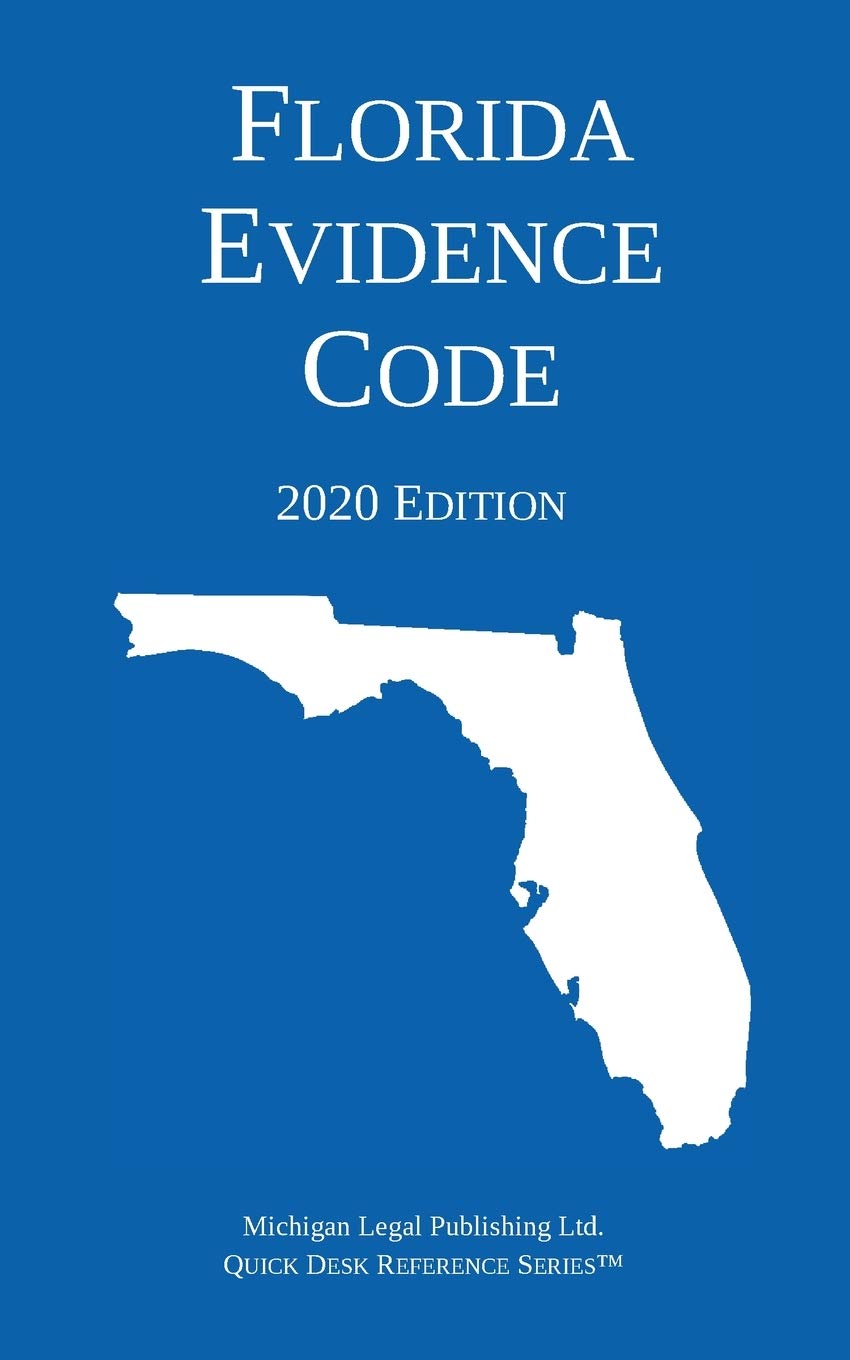 Florida Evidence Code; 2020 Edition,Used