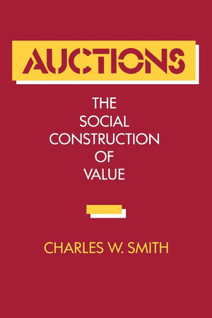 Auctions: The Social Construction Of Value,New